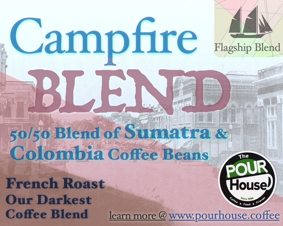 Campfire Blend, Sumatra & Colombia, French Roast, Dark Roast, Flagship Blend