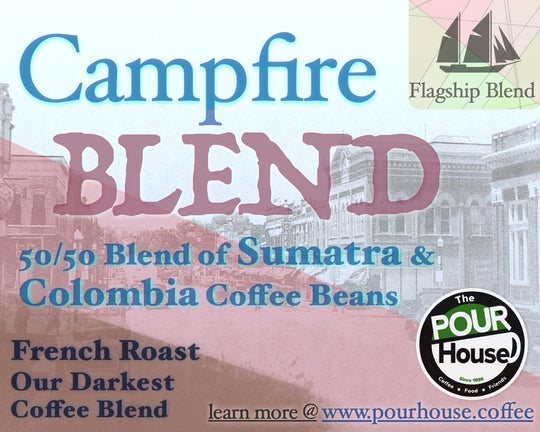 Campfire Blend, Sumatra & Colombia, French Roast, Dark Roast, Flagship Blend