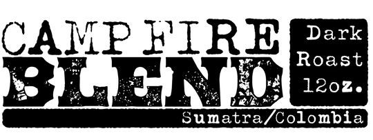 Campfire Blend, Dark Roast, Sumatra/ Colombia