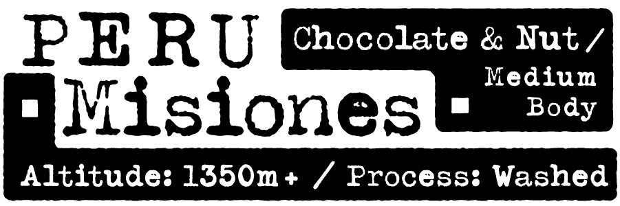 Peru Misiones, Chocolate & Nut/ Medium Body, Altitude: 1350m+/ Process: Washed