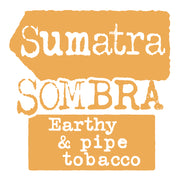 Sumatra Sombra, Earthy & Pipe Tobacco
